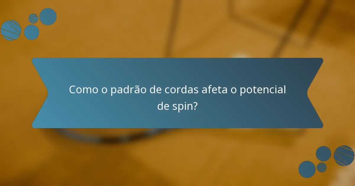 Como o padrão de cordas afeta o potencial de spin?